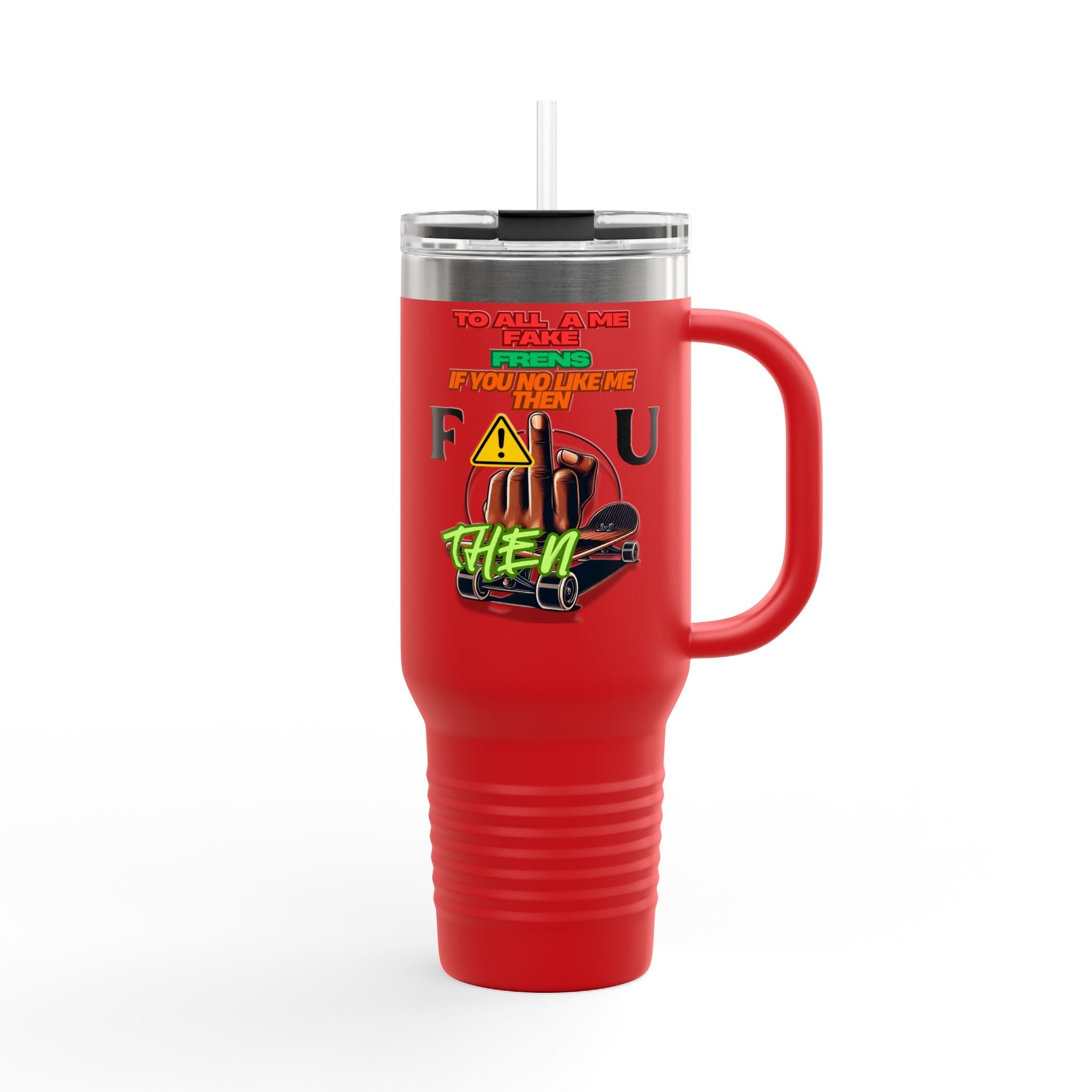 Fake Fren Insulated Travel Mug, 40oz