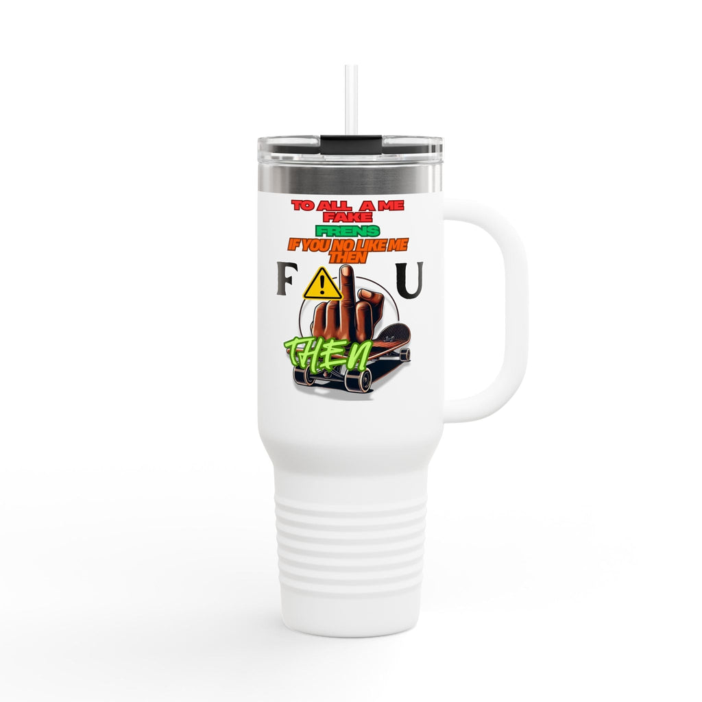 Fake Fren Insulated Travel Mug, 40oz