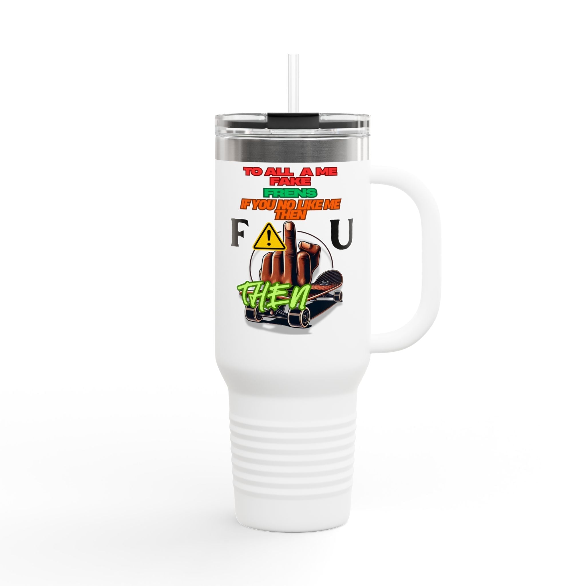 Fake Fren Insulated Travel Mug, 40oz